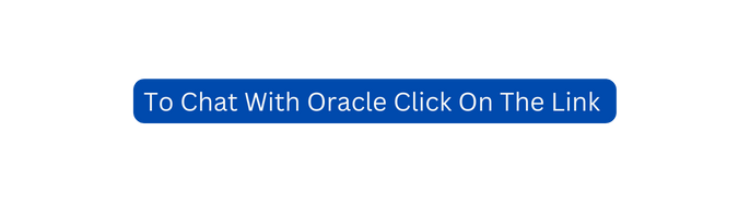 To Chat With Oracle Click On The Link